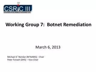 Working Group 7: Botnet Remediation