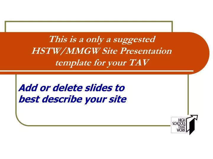 this is a only a suggested hstw mmgw site presentation template for your tav
