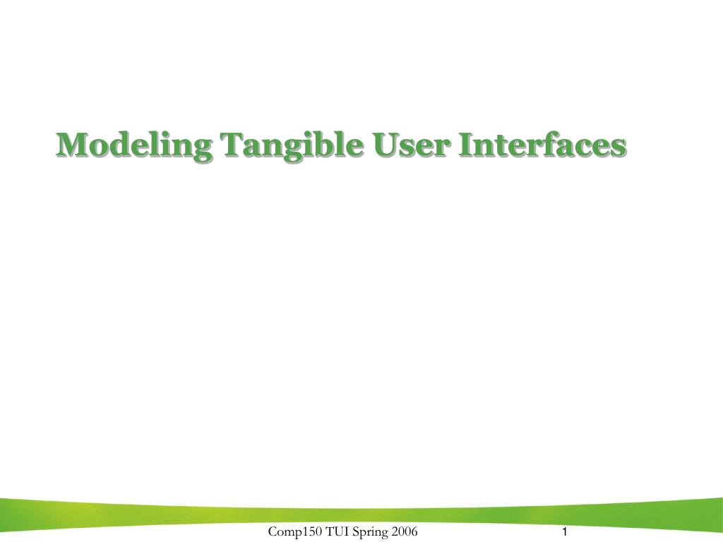 PPT - Framework for Designing Tangible User Interfaces: TAC Paradigm ...
