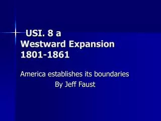 USI. 8 a Westward Expansion 1801-1861