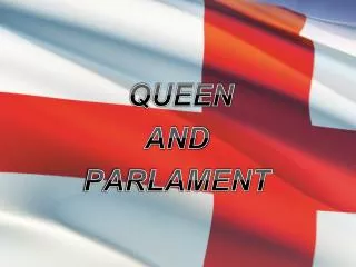 QUEEN AND PARLAMENT