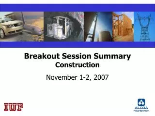 Breakout Session Summary Construction