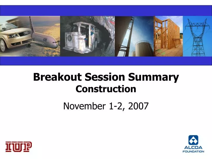 breakout session summary construction
