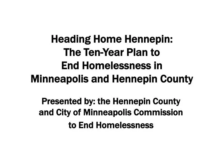 heading home hennepin the ten year plan to end homelessness in minneapolis and hennepin county