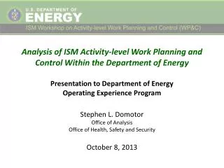 Stephen L. Domotor Office of Analysis Office of Health, Safety and Security October 8, 2013