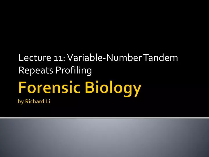 lecture 11 variable number tandem repeats profiling