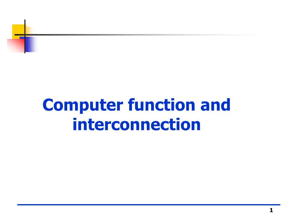 PPT - Computer function and interconnection PowerPoint Presentation ...