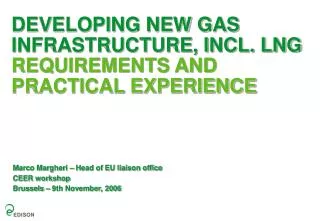 DEVELOPING NEW GAS INFRASTRUCTURE, INCL. LNG REQUIREMENTS AND PRACTICAL EXPERIENCE