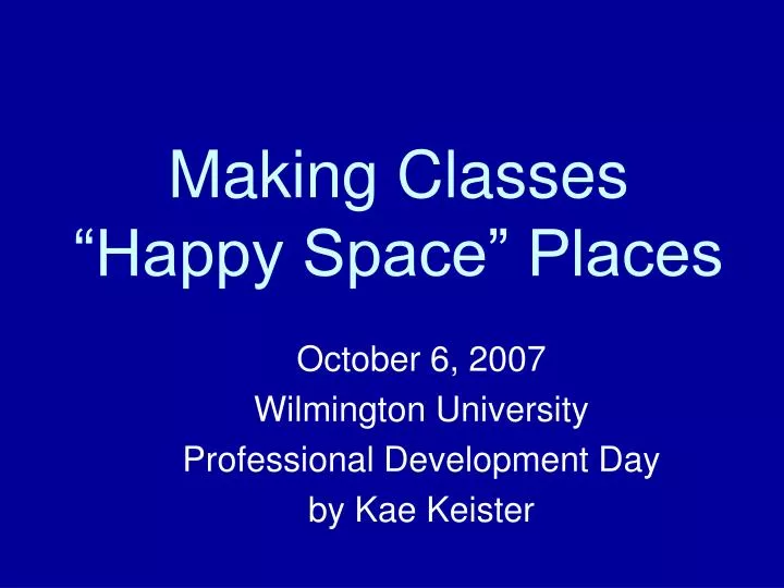 making classes happy space places