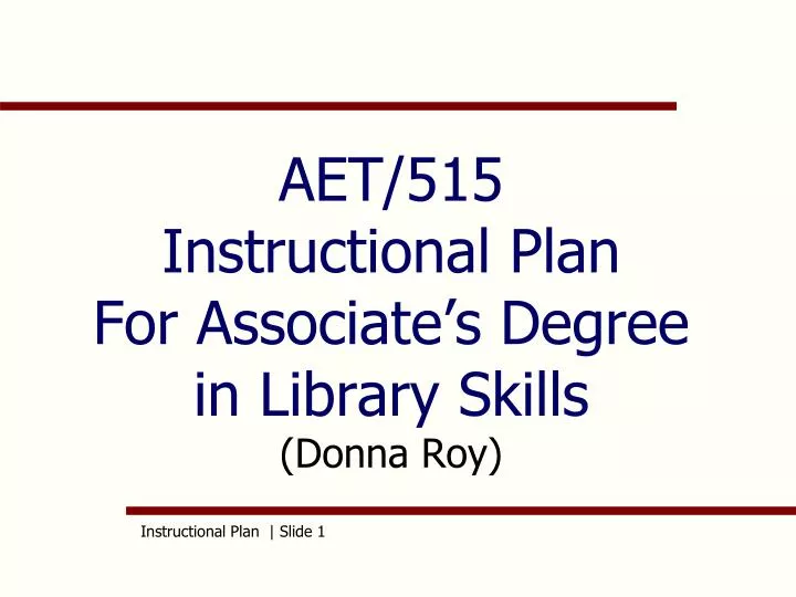 aet 515 instructional plan for associate s degree in library skills donna roy