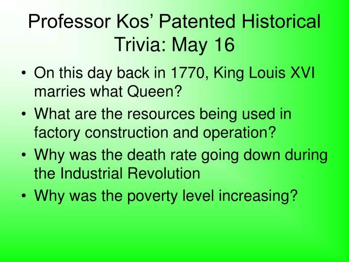 professor kos patented historical trivia may 16