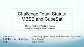 Challenge Team Status: MBSE and CubeSat