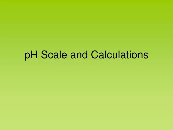 ph scale and calculations