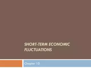 SHORT-TERM ECONOMIC FLUCTUATIONS