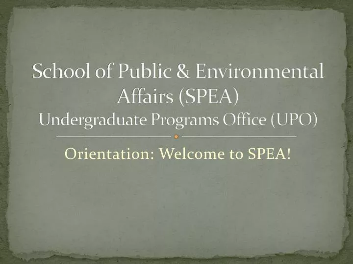 school of public environmental affairs spea undergraduate programs office upo