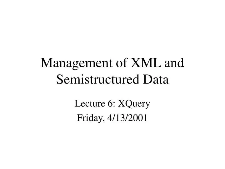 management of xml and semistructured data