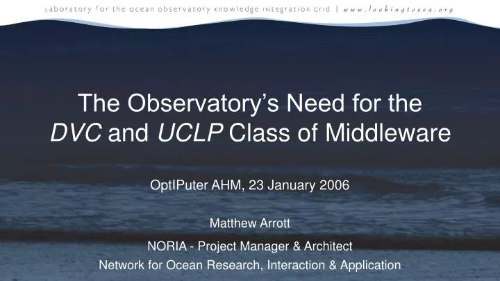 the observatory s need for the dvc and uclp class of middleware