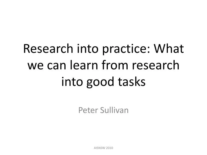 research into practice what we can learn from research into good tasks