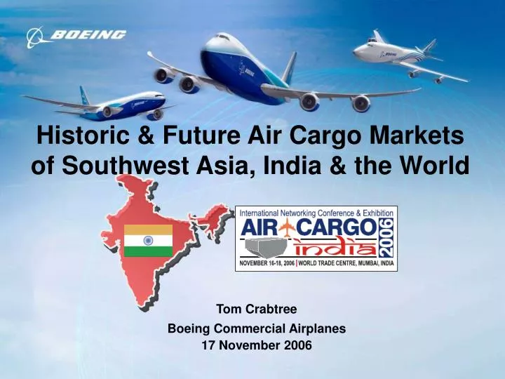 historic future air cargo markets of southwest asia india the world