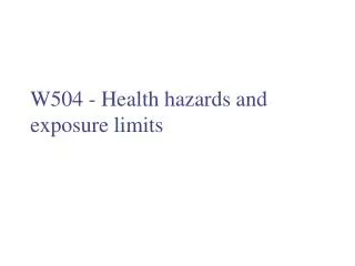 W504 - Health hazards and exposure limits