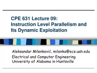 CPE 631 Lecture 09: Instruction Level Parallelism and Its Dynamic Exploitation