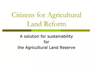 Citizens for Agricultural Land Reform