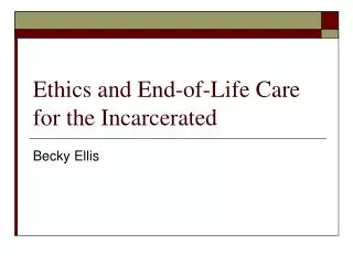 Ethics and End-of-Life Care for the Incarcerated