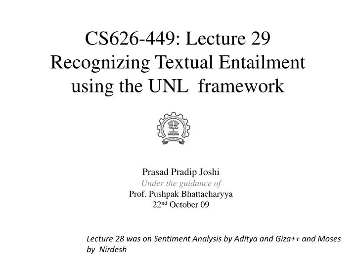 cs626 449 lecture 29 recognizing textual entailment using the unl framework