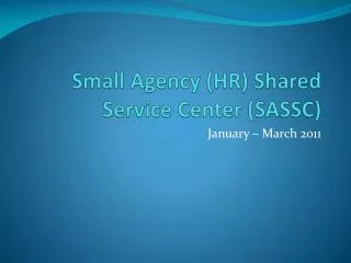 Small Agency (HR) Shared Service Center (SASSC)