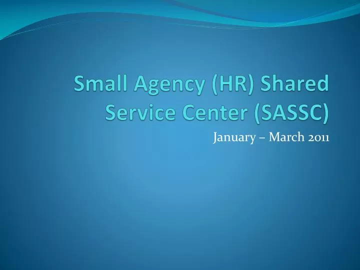 small agency hr shared service center sassc