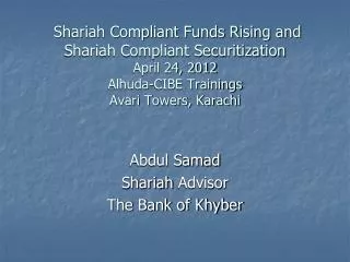 Abdul Samad Shariah Advisor The Bank of Khyber