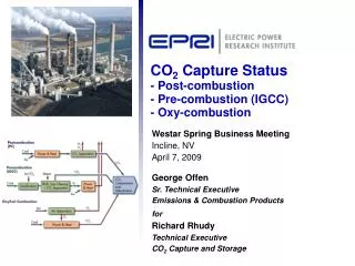 CO 2 Capture Status - Post-combustion - Pre-combustion (IGCC) - Oxy-combustion