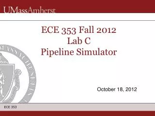ECE 353 Fall 2012 Lab C Pipeline Simulator