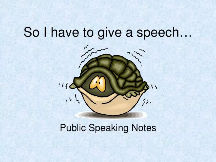 so i have to give a speech