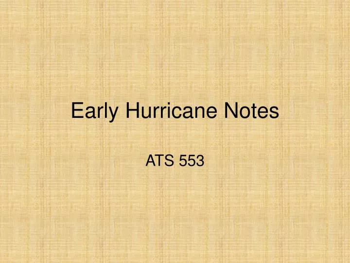 early hurricane notes