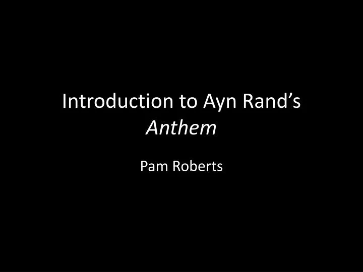 introduction to ayn rand s anthem