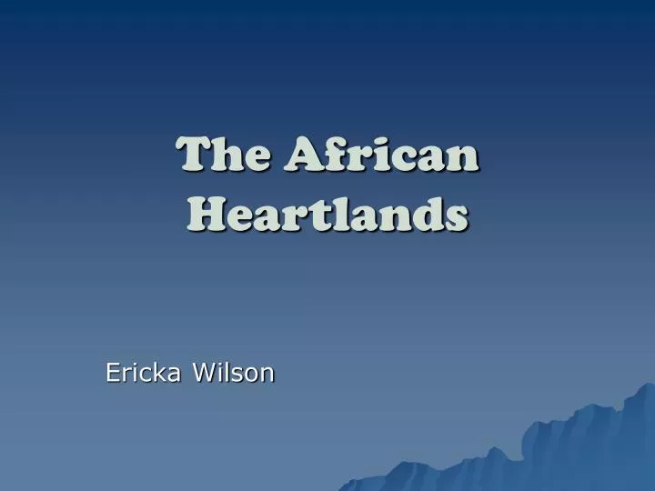the african heartlands