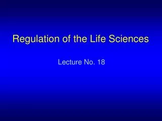 Regulation of the Life Sciences