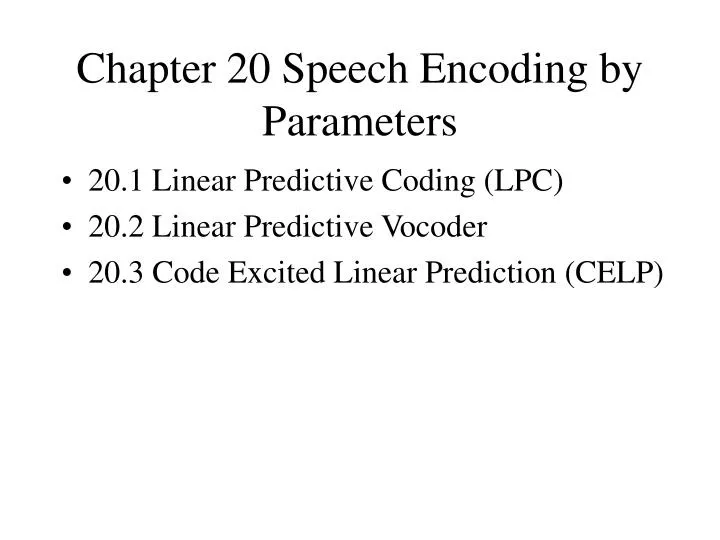 chapter 20 speech encoding by parameters