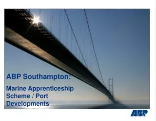 ABP Southampton: Marine Apprenticeship Scheme / Port Developments