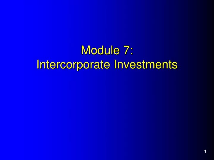 module 7 intercorporate investments