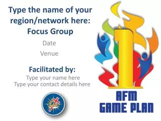 Type the name of your region/network here: Focus Group