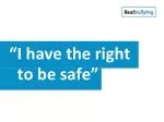 “I have the right to be safe” - slide 1