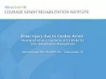 Neuropsychological Outcomes of Brain Injury from Cardiac Arrest and Early Rehabilitation Strategies - slide 1