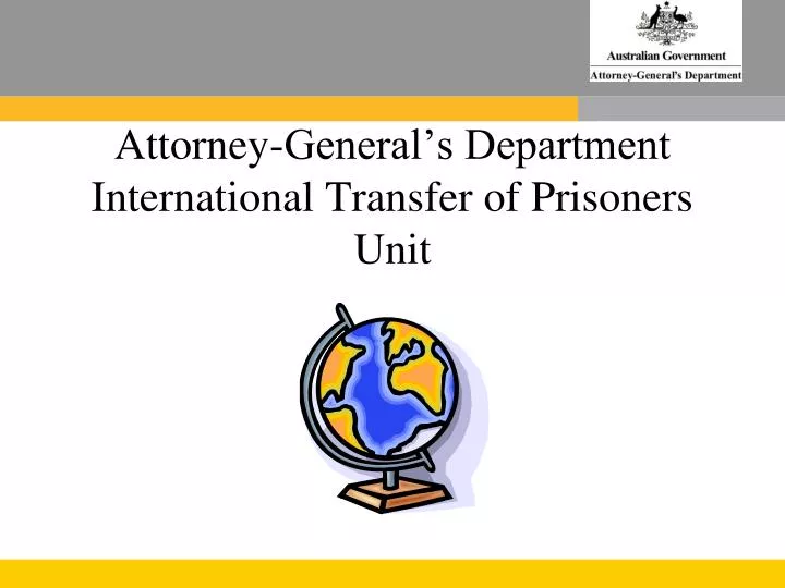 attorney general s department international transfer of prisoners unit