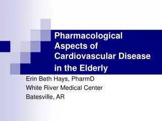 Pharmacological Aspects of Cardiovascular Disease in the Elderly