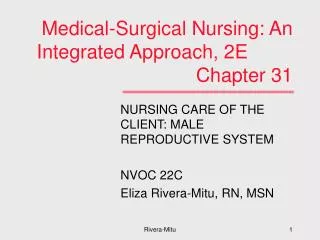 Medical-Surgical Nursing: An Integrated Approach, 2E							 Chapter 31