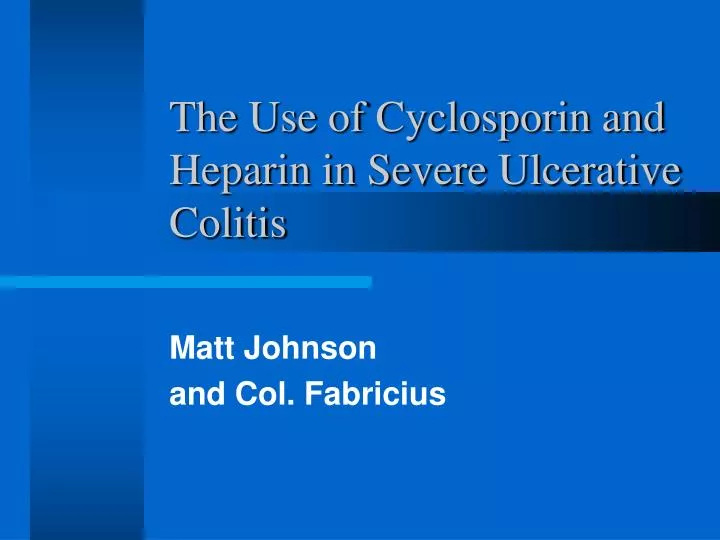 the use of cyclosporin and heparin in severe ulcerative colitis