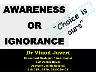Dr Vinod Javeri Consultant Urologist / Andrologist 410 Doctor House Opposite Jaslok Hospital