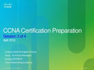 CCNA Certification Preparation Session 3 of 4 April , 2012